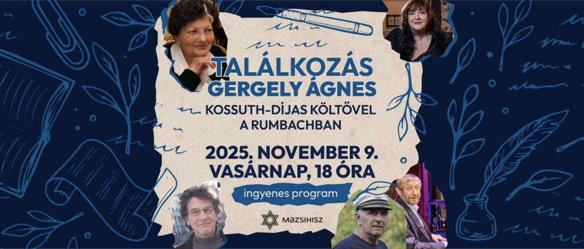 Találkozás Gergely Ágnes Kossuth-díjas költővel a Rumbachban